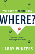 You Want To Work From Where? Managing Virtual Teams.